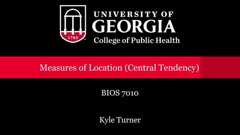 Thumbnail for BIOS 7010 - Measures of Location (Central Tendency).mp4