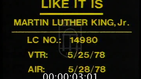 Thumbnail for Like It Is. [1978-05-28] Martin Luther King... An Amazing Grace | 1 of 2 | 78068dct-1