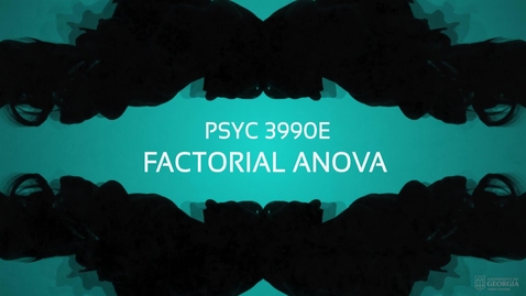 Thumbnail for entry Lecture: Factorial ANOVA