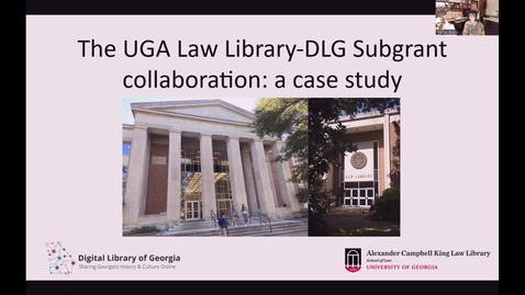 Thumbnail for entry The UGA Law Library - DLG Subgrant collaboration: a case study