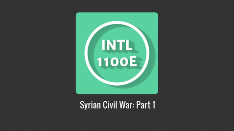 Thumbnail for INTL1100E_Syrian Civil War P1