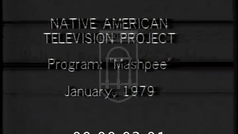 Thumbnail for People of the First Light : Native Americans in Southern New England. [1979-03-13], The Mashpee Wampanoags | 1 of 1 | 79028cyt