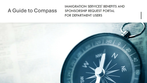 Thumbnail for entry A Guide to Compass: Immigration Services' Benefits and Sponsorship Portal for Department Users