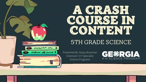 Thumbnail for 2025 Crash Course in Content - 5th Grade Science