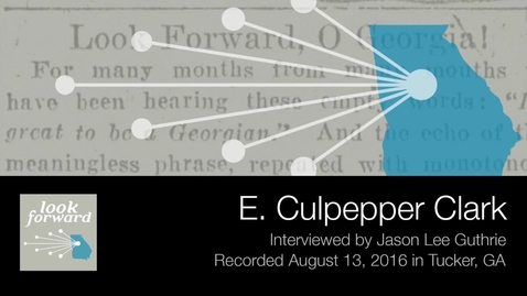 Thumbnail for entry E. Culpepper Clark, Journalism and Civil Rights in Georgia and the South