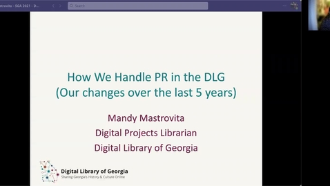 Thumbnail for Mandy Mastrovita - &quot;How We Handle PR in the DLG (Our changes over the last 5 years)​,&quot; Society of Georgia Archivists (SGA) Annual Meeting,  October 22, 2021 [WITH AUDIO]