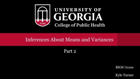Thumbnail for BIOS 7010 Inferences about Means and Variances Part 2.mp4