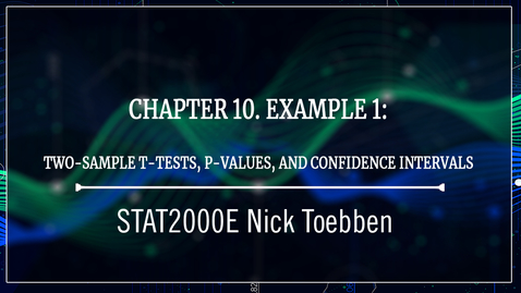 Thumbnail for Chapter 10 Example 1 - Two-sample t-tests, p-values, and confidence intervals