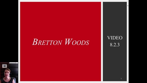 Thumbnail for 8.2.3 Video: Bretton Woods