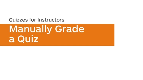 Thumbnail for entry Quizzes - Manually Grade a Quiz