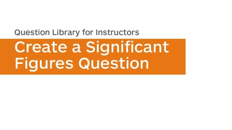 Thumbnail for entry Question Library - Create Significant Figures Questions
