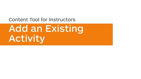 Thumbnail for entry Content - Add an Existing Activity