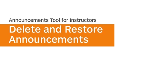 Thumbnail for entry Announcements - Delete and Restore Announcements