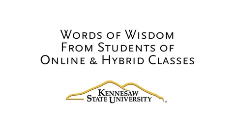 Thumbnail for entry KSU Student Words Of Wisdom For Online Students