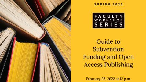 Thumbnail for entry Guide to Subvention Funding and Open Access Publishing