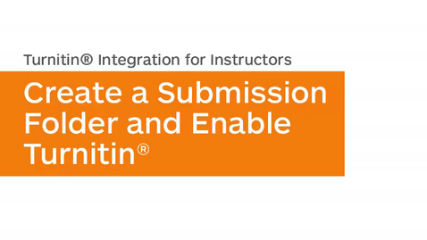 Thumbnail for entry TurnItIn Integration - Create a Submission Folder - Instructor