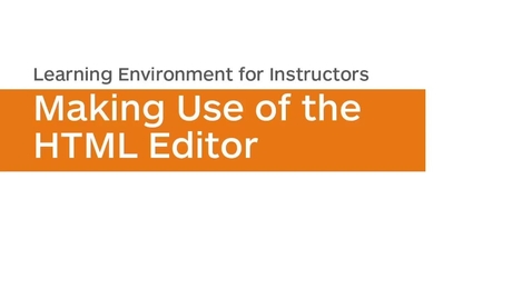 Thumbnail for D2L Brightspace - Making Use of the HTML Editor