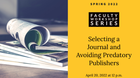 Thumbnail for Selecting a Journal and Avoiding Predatory Publishers