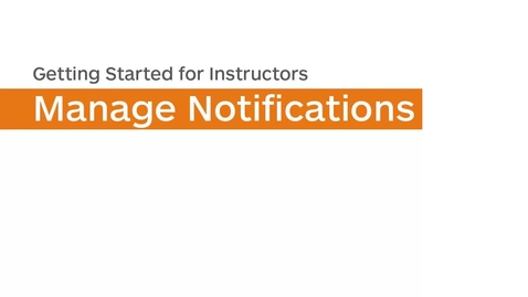 Thumbnail for Getting Started - Manage Notifications - Instructor