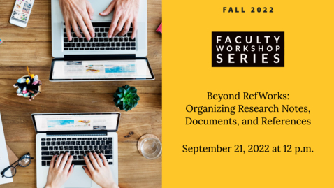 Thumbnail for entry Beyond RefWorks: Organizing Research Notes, Documents, and References