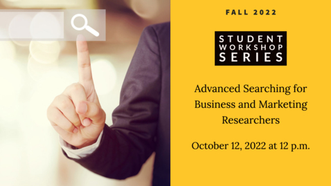 Thumbnail for Advanced Searching for Business and Marketing Researchers 