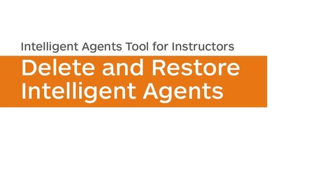 Thumbnail for entry Intelligent Agents - Delete and Restore Intelligent Agents