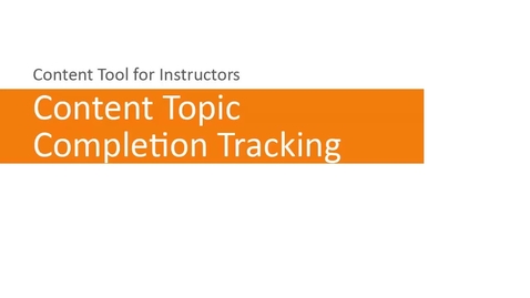 Thumbnail for Content - Content Topic Completion Tracking