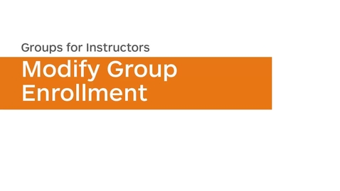 Thumbnail for Groups - Modify Group Enrollment - Instructor