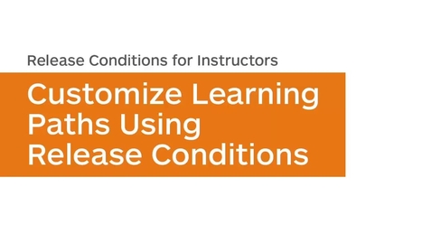 Thumbnail for Release Conditions - Customize Learning Paths Using Release Conditions