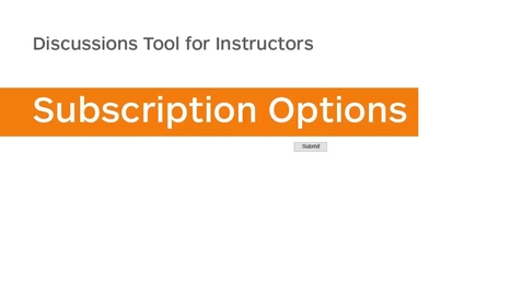 Thumbnail for entry Discussions - Subscription Options