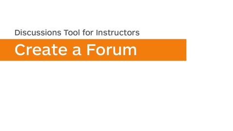 Thumbnail for entry Discussions - Create a Forum
