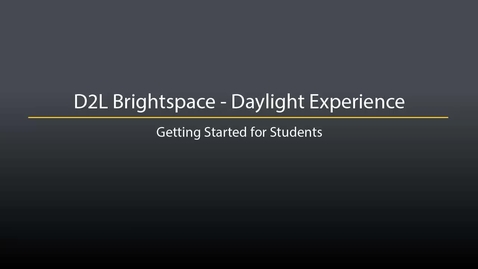 Thumbnail for entry D2L Brightspace - Daylight Experience for Students: Getting Started