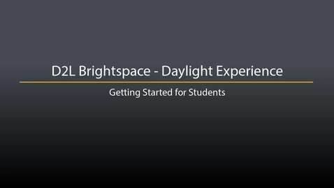 Thumbnail for D2L Brightspace - Daylight Experience for Students: Getting Started