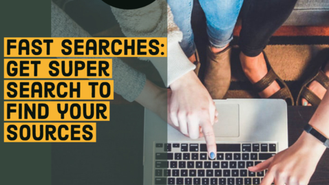 Thumbnail for Fast Searches: Get SuperSearch to Find Your Sources