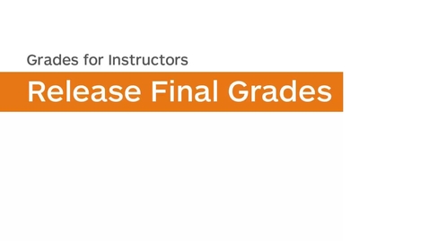 Thumbnail for Grades - Release Final Grades - Instructor