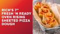 Thumbnail - Rich’s 7” Fresh ‘N Ready Oven Rising Sheeted Pizza Dough delivers pizzeria quality personal pies or shareable apps with real dough that rises in the oven. The frozen dough can go right into the oven from the freezer, from the cooler overnight, or from room temperature (for up to 2 hours). Get as creative as you like with your toppings, and bake it up in minutes! Explore Rich’s full portfolio of Fresh ‘N Ready Oven canvases,
available in a variety of sizes, thin and regular thickness, as well as whole grain, at richsusa.com/fnr-pizza-dough/.