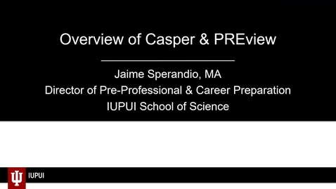 Thumbnail for entry Overview of Casper &amp; PREview (Professional School Application Series)- April 17, 2024