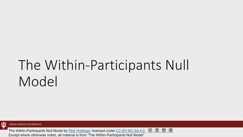 Thumbnail for K300 L17 Mod 04 The Within-Participants Null Model