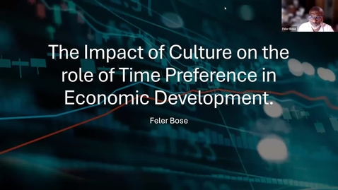 Thumbnail for Feler Bose – The Impact of Culture on the role of Time Preference in Economic Development