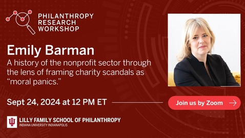 Thumbnail for Emily Barman - A history of the nonprofit sector through the lens of framing charity scandals as “moral panics&quot;