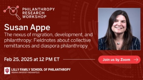 Thumbnail for Susan Appe - The Nexus of Migration, Development, and Philanthropy: Fieldnotes about Collective Remittances and Diaspora Philanthropy