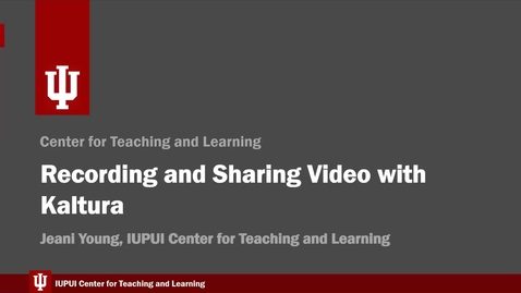 Thumbnail for Keep Teaching: Recording and Sharing Video with Kaltura (03.13.2020)