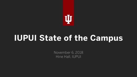 Thumbnail for entry IUPUI State of the Campus