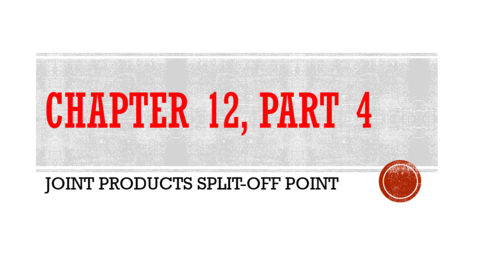Thumbnail for entry Chapter 12 - Part 4 - Joint Products Split Off Point