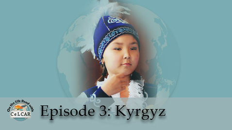 Thumbnail for entry Episode 3: Kyrgyz