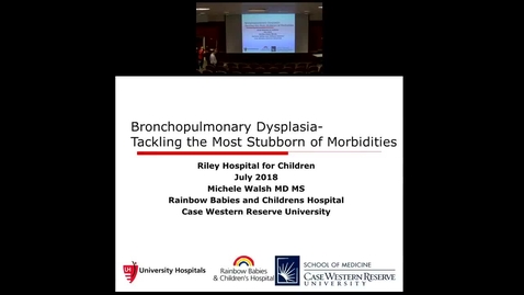 Thumbnail for Pediatric Grand Rounds 7/11/2018: &quot;Bronchopulmonary Dysplasia: Can We Tackle the Most Stubborn of Morbidities?&quot; Michelle C. Walsh, MD