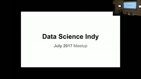 Thumbnail for entry Data_Science_Indy_20170712_pub.mp4