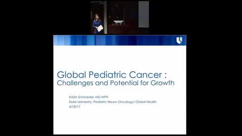 Thumbnail for Pediatric Grand Rounds 04/18/2018 - &quot;Global Pediatric Cancer: Challenges and Potential for Growth&quot; Kristin Schroeder, MD MPH