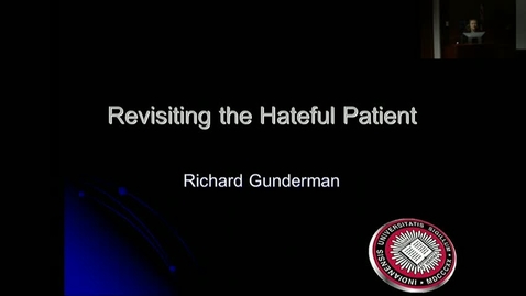 Thumbnail for entry Peds Grand Round 6/14/2017: &quot;Hateful Patient&quot;: A 40th Anniversary Visit. Are patients still &quot;hateful&quot; 4 decades after the landmark NEJM article? Richard Gunderman, MD PhD 