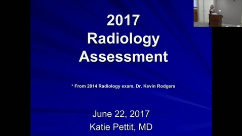 Thumbnail for entry 2017_06_22_RadiologyAssessment_KPettit